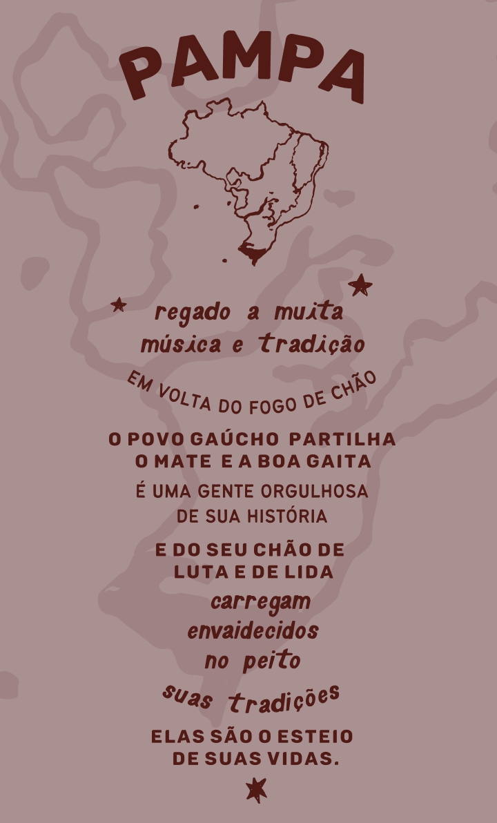 poema pampa 3 Pampa: regado a muita música e tradição em volta do fogo de chão o povo gaúcho partilha o mate e a boa gaita é uma gente orgulhosa de sua história e do seu chão de luta e de lida carregam envaidecidos no peito suas tradições elas são o esteio de suas vidas.