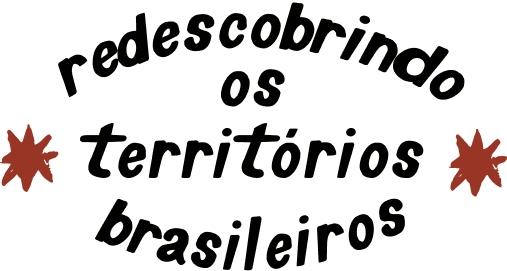 Redescobrindo os territórios brasileiros. Redescobrindo os territórios brasileiros.